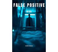 False Positive: A Neurodivergent Medical Thriller (The Nico Investigations)