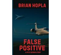 False Positive: A Pete Rowan Story