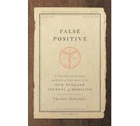 False Positive: A Year of Error, Omission, and Political Correctness in the New England Journal of Medicine