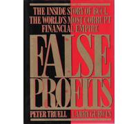 False Profits: The Inside Story of Bcci, the World's Most Corrupt Financial Empire