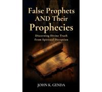 False Prophets And Their Prophesies