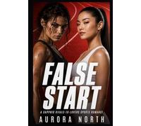 False Start: A Sapphic Rivals-to-Lovers Sports Romance