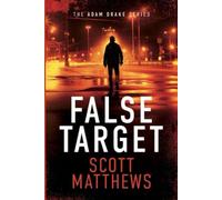 False Target: An Adam Drake thriller (The Adam Drake Series)