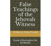 False Teachings of the Jehovah Witness: Great Information for All Beliefs