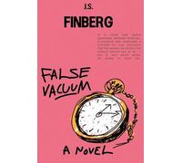 False Vacuum: Die Zeitedämmerung: A Quantum Farce in Many Acts