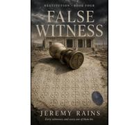 FALSE WITNESS: 4 (RESTITUTION)