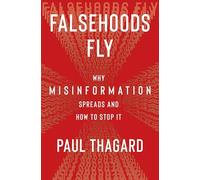 Falsehoods Fly: Why Misinformation Spreads and How to Stop It