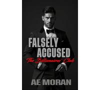 Falsely Accused: A Steamy Alpha Billionaire Boss Enemies to Lovers Workplace Contemporary Romance: 9 (The Billionaires' Club)