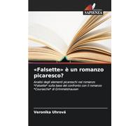 Falsette è un romanzo picaresco?: Analisi degli elementi picareschi nel romanzo *Falsette* sulla base del confronto con il romanzo *Courasche* di Grimmelshausen