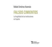 Falsos cimientos. La fragilidad de las instituciones en España (Ágora)