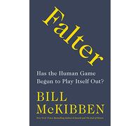 Falter: Has the Human Game Begun to Play Itself Out?