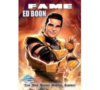 Fame: Ed Boon: The Man Behind Mortal Kombat