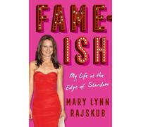 FAME-ISH: My Life at the Edge of Stardom