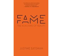Fame: The Hijacking of Reality