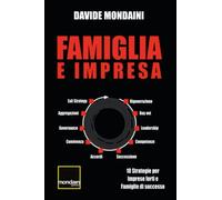 Famiglia e impresa: 10 strategie per imprese forti e famiglie di successo (Collana Imprenditore. Libri scritti con linguaggio diretto e non tecnico)