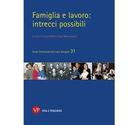 Famiglia e lavoro: intrecci possibili
