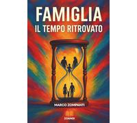 FAMIGLIA: IL TEMPO RITROVATO