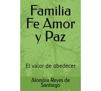 Familia Fe Amor y Paz: El valor de obedecer