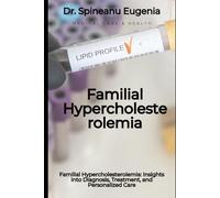 Familial Hypercholesterolemia: Insights into Diagnosis, Treatment, and Personalized Care