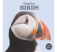 Familiar Birds: Photo Edition: A Large Print Picture Book with Conversational Prompts for Seniors with Alzheimer's and Dementia (Familiar Books Nature Collection)
