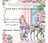 Familiar Corners with Cute Princess Characters: A Stress Relief Animal Princess Coloring Book