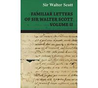 Familiar Letters of Sir Walter Scott - Volume II