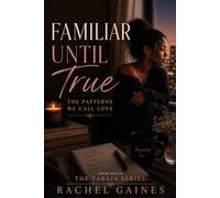 Familiar Until True: The Patterns We Call Love (The Taraja Series)