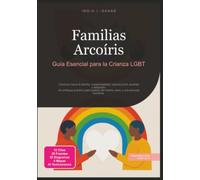 Familias Arcoíris: Guía Esencial para la Crianza LGBT