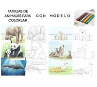 Familias de animales: Animales adultos con sus crías para colorear - Un libro realista para compartir en familia. Con modelo para colorear con lápices de colores.