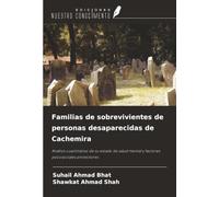 Familias de sobrevivientes de personas desaparecidas de Cachemira: Análisis cuantitativo de su estado de salud mental y factores psicosociales protectores