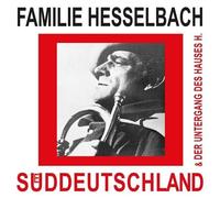 FAMILIE HESSELBACH - SUDDEUTSCHLAND DER UNTERGANG DES HAUSES - New V - O72z