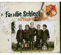 Familie Schlegl - Ich Tanze mit Mir Selbst
