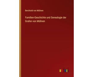 Familien-Geschichte und Genealogie der Grafen von Mülinen