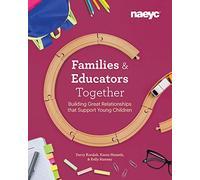 Families and Educators Together: Building Great Relationships that Support Young Children