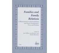 Families and Family Relations: As Represented in Early Judaisms and Early Christianities: Texts and Fictions. Papers Read at a Noster Colloquium in ... 1998: 2 (Studies in Theology and Religion)