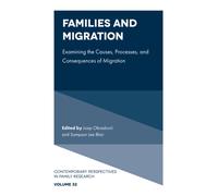 Families and Migration : Examining the Causes, Processes, and Consequences of Migration
