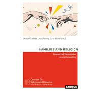 Families and Religion: Dynamics of Transmission Across Generations (Volume 32) (Religion und Modernity)