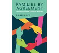 Families by Agreement: Navigating Choice, Tradition, and Law