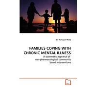 FAMILIES COPING WITH CHRONIC MENTAL ILLNESS: A systematic appraisal of non-pharmacological community based interventions