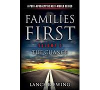 Families First: A Post-Apocalyptic Next-World Series Volume 7 The Change (7)