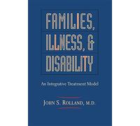 Families, Illness, And Disability: A Bio-psychosocial Intervention Model