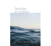 Families in Motion: Ebbing and Flowing Through Space and Time