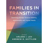 Families in Transition: Parenting Gender Diverse Children, Adolescents, and Young Adults