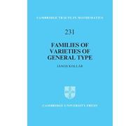 Families of Varieties of General Type: 231 (Cambridge Tracts in Mathematics, Series Number 231)