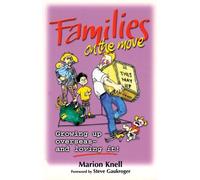 Families on the Move: Growing Up Overseas-And Loving It!