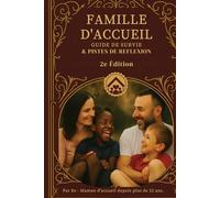 Famille D'accueil - Guide de Survie et Piste de Réflexion - 2e Édition
