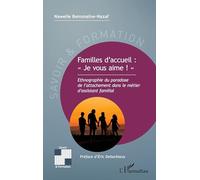 Familles d’accueil : « Je vous aime ! »: Ethnographie du paradoxe de l’attachement dans le métier d’assistant familial