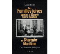 FAMILLES JUIVES PENDANT LA SECONDE GUERRE MONDIALE EN CHARENTE-MARITIME