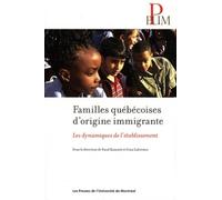 Familles québécoises d'origine immigrante: Les dynamiques de l'établissement: 0000