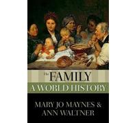 The Family: A World History - Paperback NEW Mary Jo Maynes 2012-07-16
